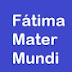  Fátima -Mater Mundi