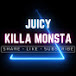 Juicy Killa Monsta