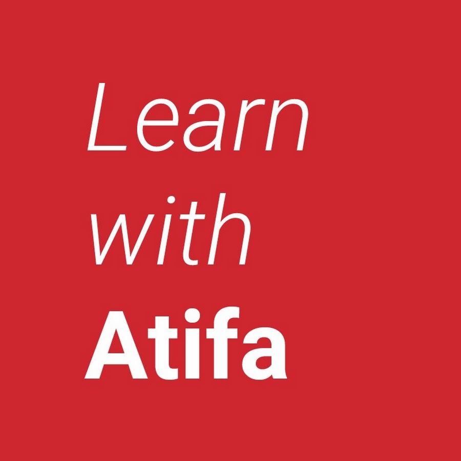 Learn With Atifa - YouTube