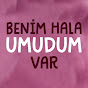 Benim Hala Umudum Var