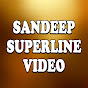Sandeep Superline Video