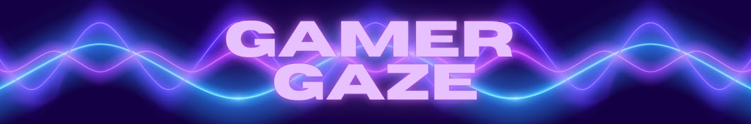 Gamer Gaze