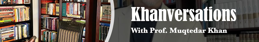 Khanversations with Prof. Muqtedar Khan Banner