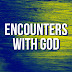 Encounters With God