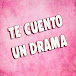 Te Cuento Un Drama 