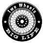 Two Wheels Big Life