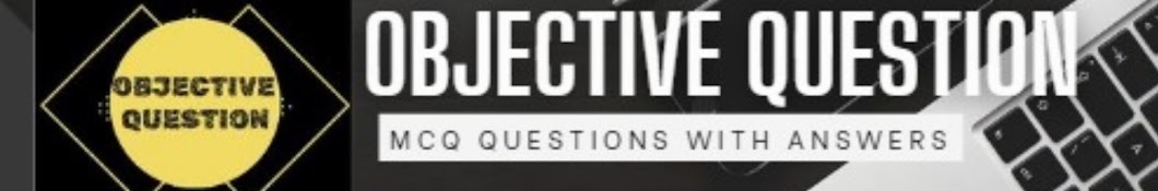 OBJECTIVE QUESTION