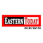 Eastern Today News