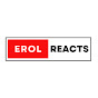 Erol Reacts