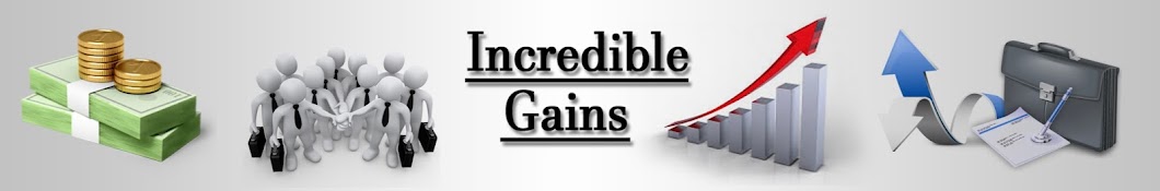 Incredible Gains