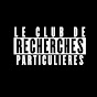 Le Club de Recherches Particulières