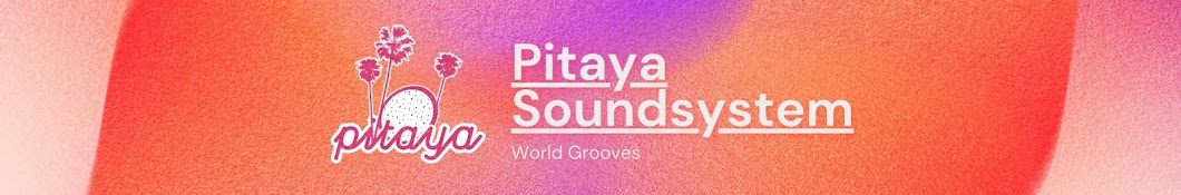 Pitaya Soundsystem