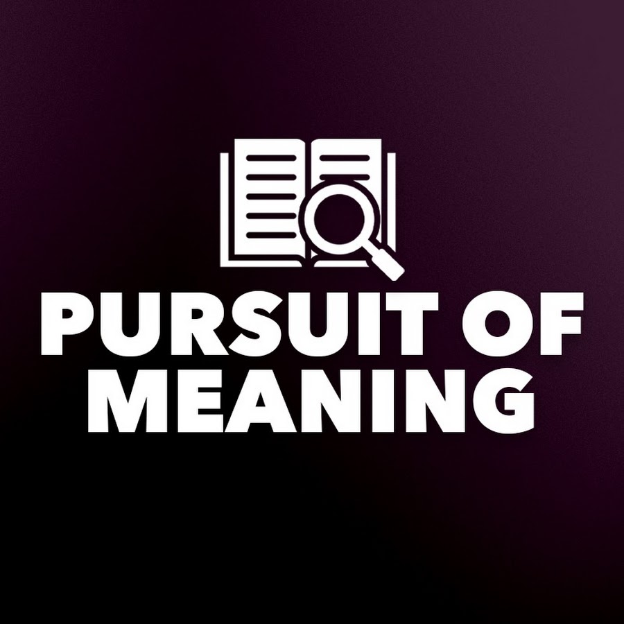 Pursuit of Meaning