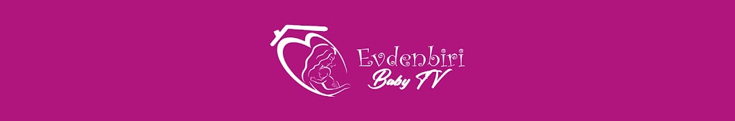 Evdenbiri Baby TV