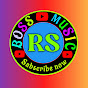 RS BOSS MUSIC