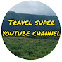 Travel super youtube channel