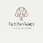 Facts Over Feelings Podcast