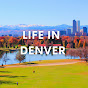 Life In Denver