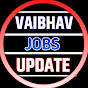 Vaibhav Jobs Update