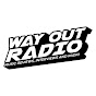 WAY OUT RADIO