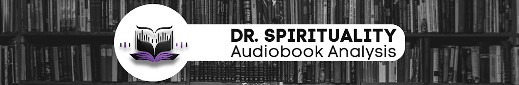 Dr. Spirituality | Audiobook Analysis