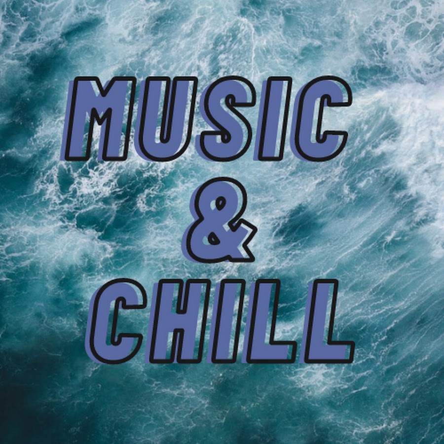 Music & Chill - YouTube