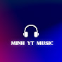 Minh YT Music