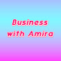 Business with Amira