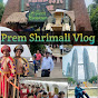 Prem Shrimali vlog