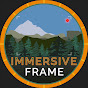 Immersive Frame