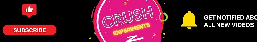 Crush Experiments