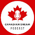 Canadian Dream Podcast