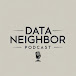 Data Neighbor Podcast