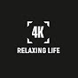 4K Relaxing Life