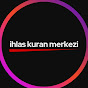 ihlas kuran merkezi