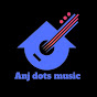 Anj dots music 