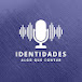 IDENTIDADES PODCAST