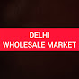 Delhi Wholesale Market