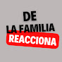 DeLaFamiliaReacciona