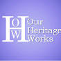 Our Heritage Works