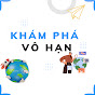 KHÁM PHÁ VÔ HẠN