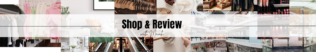 Shop & Review with Maiah