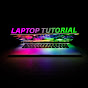 LAPTOP TUTORIAL