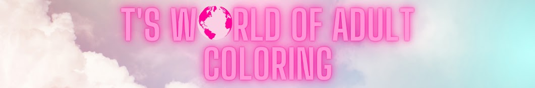 T's World Of Adult Coloring Banner