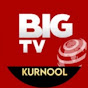 BIG TV Kurnool