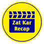 Zat Kar Recap