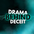 Drama Behind Deceit