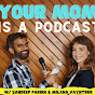 Your Mom Is A Podcast