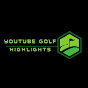 Youtube Golf Highlights