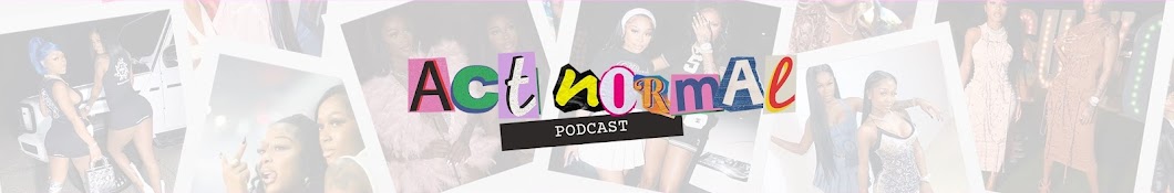 Act Normal Podcast